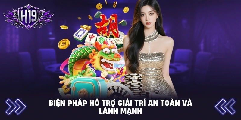 Biện pháp hỗ trợ giải trí an toàn và lành mạnh