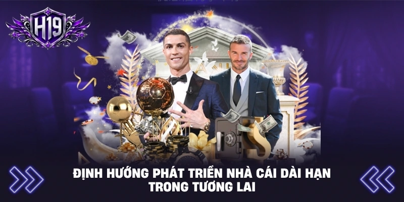Định hướng phát triển nhà cái dài hạn trong tương lai