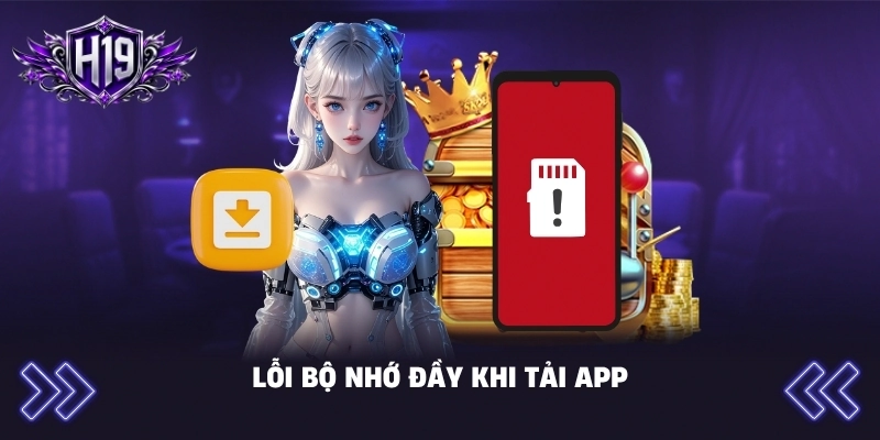 Lỗi bộ nhớ đầy khi tải app