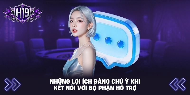 Những lợi ích đáng chú ý khi kết nối với bộ phận hỗ trợ