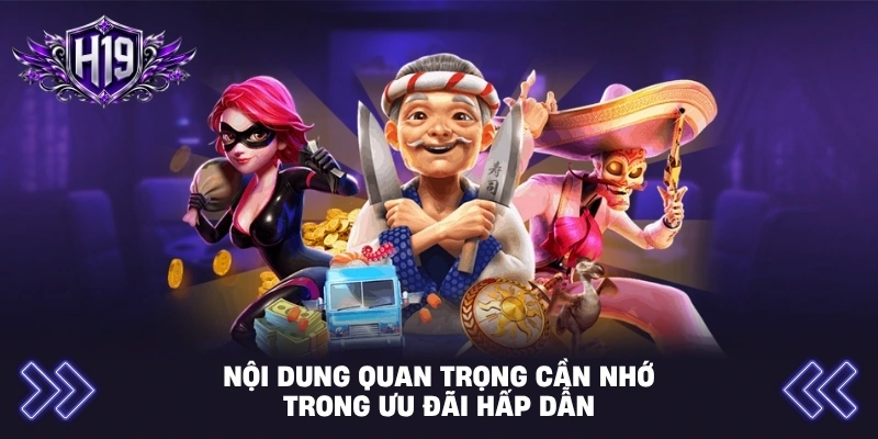 Nội dung quan trọng cần nhớ trong ưu đãi hấp dẫn