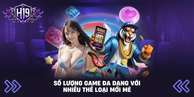 Số lượng game đa dạng với nhiều thể loại mới mẻ