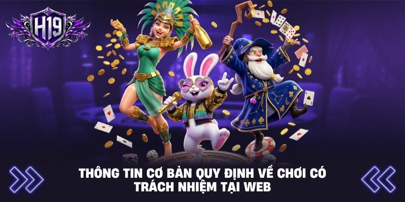 Thông tin cơ bản quy định về chơi có trách nhiệm tại web