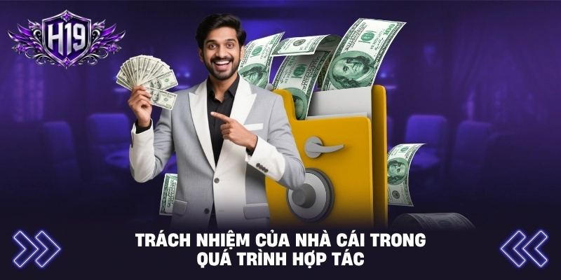 Trách nhiệm của nhà cái trong quá trình hợp tác