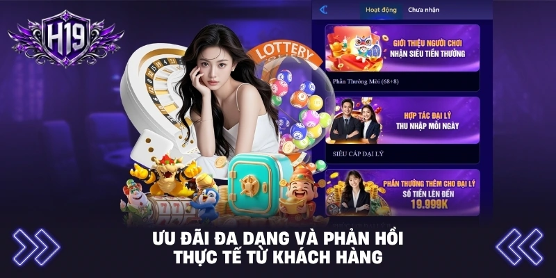Ưu đãi đa dạng và phản hồi thực tế từ khách hàng