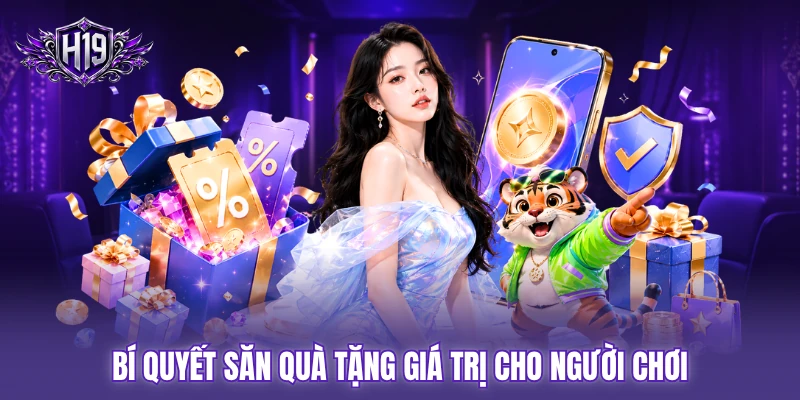 Bí quyết săn quà tặng giá trị cho người chơi