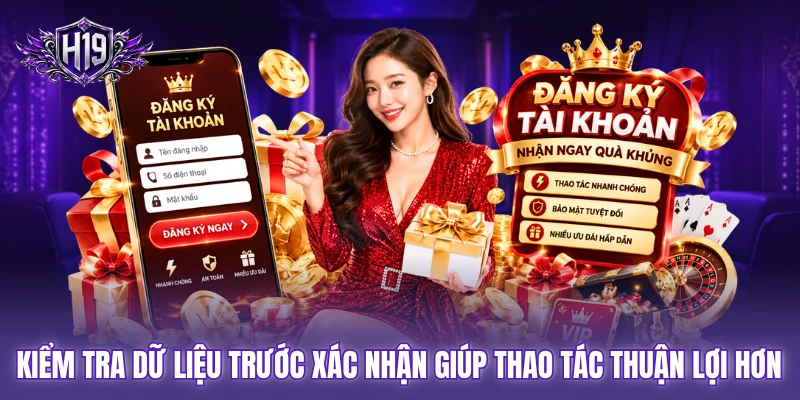 Kiểm tra dữ liệu trước xác nhận giúp thao tác thuận lợi hơn Kiểm tra dữ liệu trước xác nhận giúp thao tác thuận lợi hơn