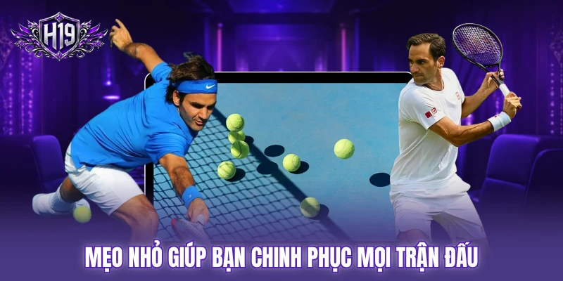 Mẹo nhỏ giúp bạn chinh phục mọi trận đấu Mẹo nhỏ giúp bạn chinh phục mọi trận đấu