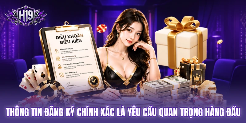 Thông tin đăng ký chính xác là yêu cầu quan trọng hàng đầu Thông tin đăng ký chính xác là yêu cầu quan trọng hàng đầu